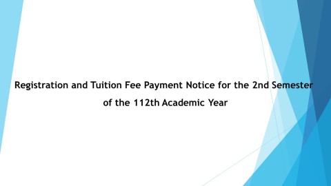 Registration and Tuition Fee Payment Notice for the 2nd Semester of the 112th Academic Year 